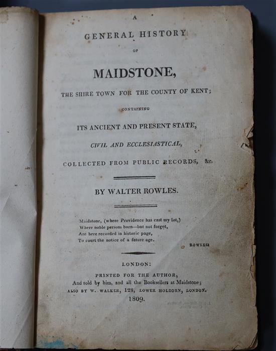 MAIDSTONE: Rowles, Walter - A General History of Maidstone, The Shire Town for the County of Kent; containing its Ancient